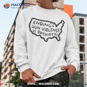 peace ending gun violence is patriotic awareness day shirt sweatshirt 1