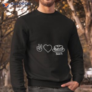peace love pancakes cousin ts shirt sweatshirt
