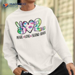 peace love second grade 2nd first day of school team teacher shirt sweatshirt 1