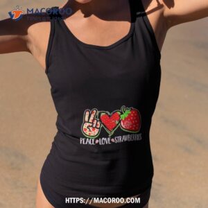 peace love strawberries shirt tank top 2