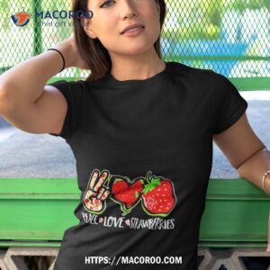 peace love strawberries shirt tshirt 1