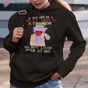 peanut if we are in a dont laugh situation do not look over at me shirt hoodie 3