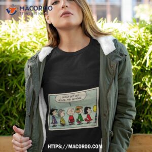 Peanuts I Should Get Out Of Line And Go Home 2023 Shirt