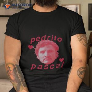 Pedrito Pascal Meme Movie Pedro Pascal Shirt