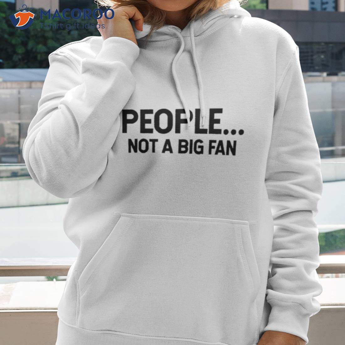 People Not A Big Fan Shirt People Not A Big Fan Shirt