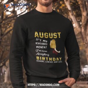 personalized august birthday it s my birthday month 2023 shirt sweatshirt
