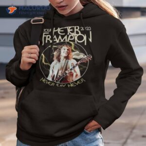 peter frampton 2023 tour never say never tour shirt hoodie 3