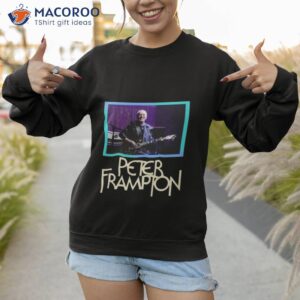 peter frampton never say never tour 2023 shirt sweatshirt