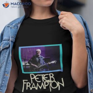 peter frampton never say never tour 2023 shirt tshirt