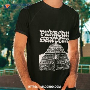 Pharoah Sanders You’ve Got To Have Freedom Shirt