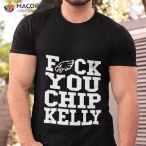Philadelphia Eagles Fuck You Chip Kelly Shirt