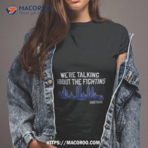 Philadelphia Phillies City We’re Talking About The Fightins 2023 Shirt