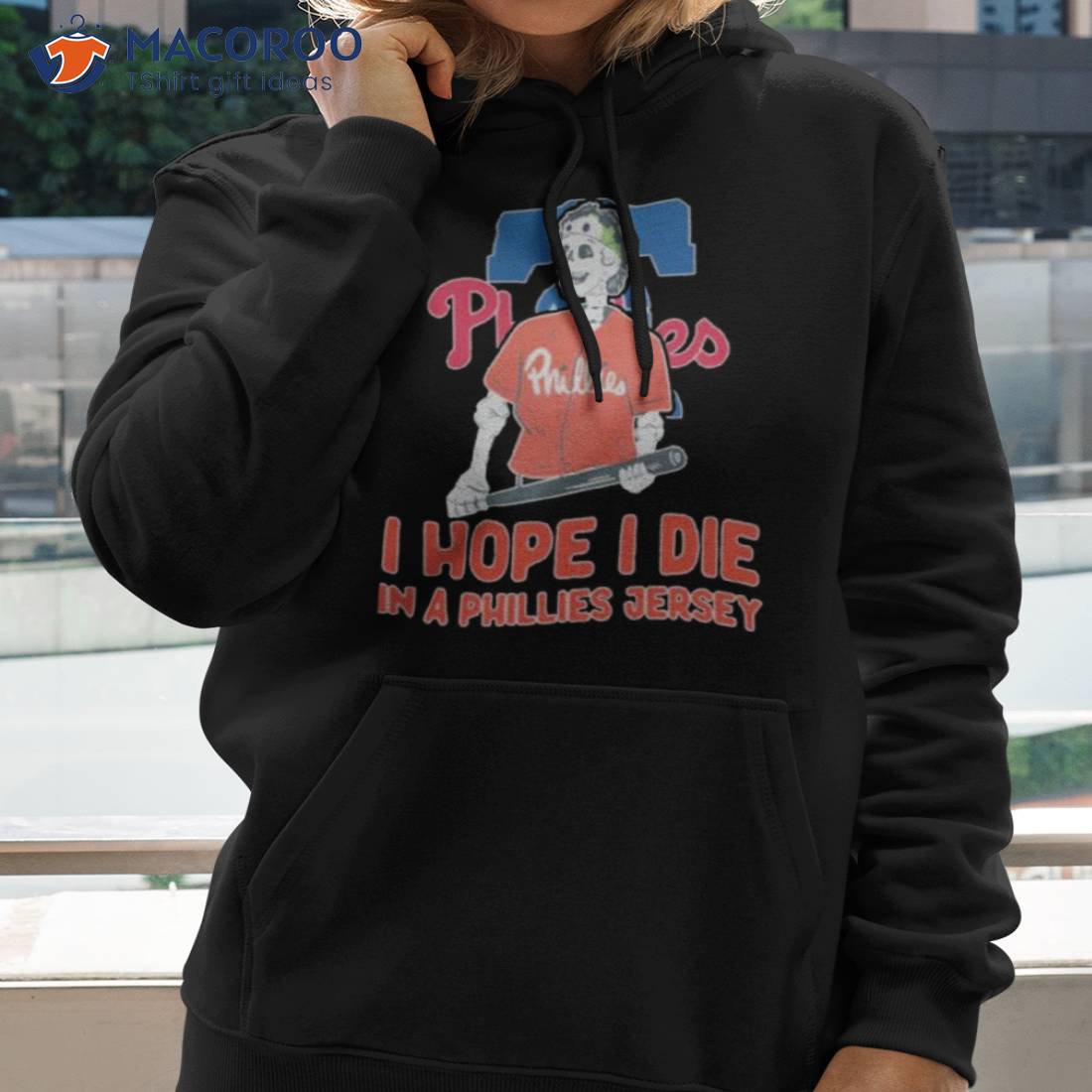 Philadelphia Phillies I Hope I Die In A Phillies Jersey Shirt Philadelphia Phillies I Hope I Die In A Phillies Jersey Shirt