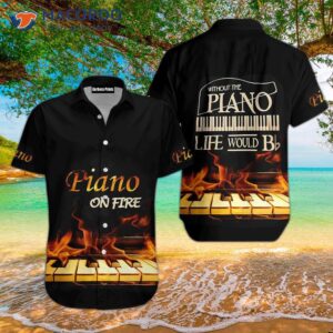 piano on fire hawaiian shirts 0