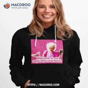 Pink Barbie Movie Mojo Dojo Casa House Shirt 2 pink barbie movie mojo dojo casa house shirt hoodie 1