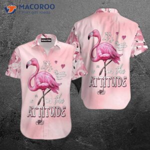 pink flamingo it s all in the attitude hawaiian shirts 0