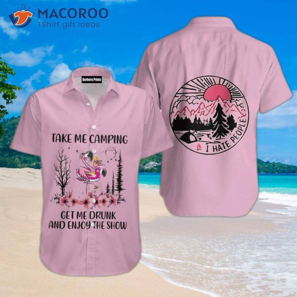 Pink Flamingo, Take Me Camping Hawaiian Shirts