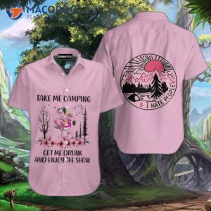 Pink Flamingo, Take Me Camping Hawaiian Shirts