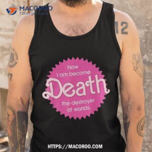 pinkheimer now i am become death the destroyer of worlds shirt tank top