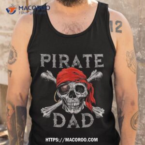 pirate dad shirt jolly roger skull amp crossbones flag tank top