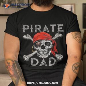 pirate dad shirt jolly roger skull amp crossbones flag tshirt