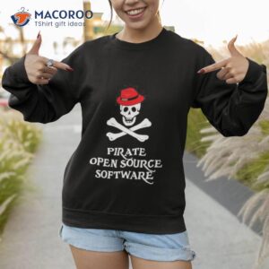 pirate open source software shirt sweatshirt