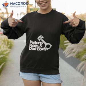 Pistons Dad Bods Shirt 3 pistons rods dad bods shirt sweatshirt 1