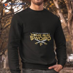 pittsburgh pirates home run sword shirt sweatshirt