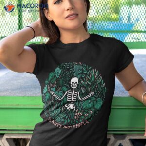 plants not people skeleton funny halloween costume gift shirt tshirt 1