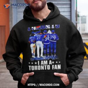 Players Toronto I Am A Toronto Fan Now And Forever Signatures Shirt