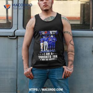 players toronto i am a toronto fan now and forever signatures shirt tank top 2