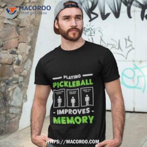 playing pickleball improves memory shirt tshirt 3