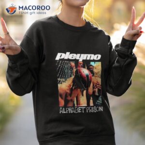 Pleymo Alphabet Prison New Shirt 3 pleymo alphabet prison new shirt sweatshirt 2