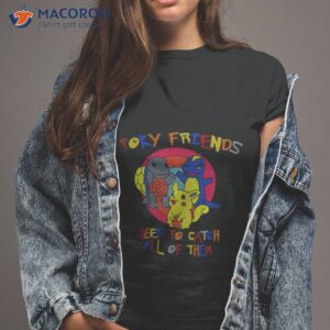 poky friends need to catch all of them shirt tshirt 2