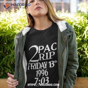 Pop Crave 2pac Rip Friday 13th 1996 7 03 Shirt