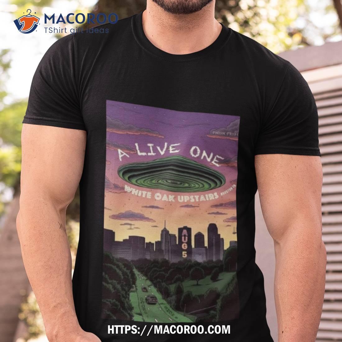 Poster Phish Tribute Band August 5 2023 White Oak Music Hall Shirt Poster Phish Tribute Band August 5 2023 White Oak Music Hall Shirt