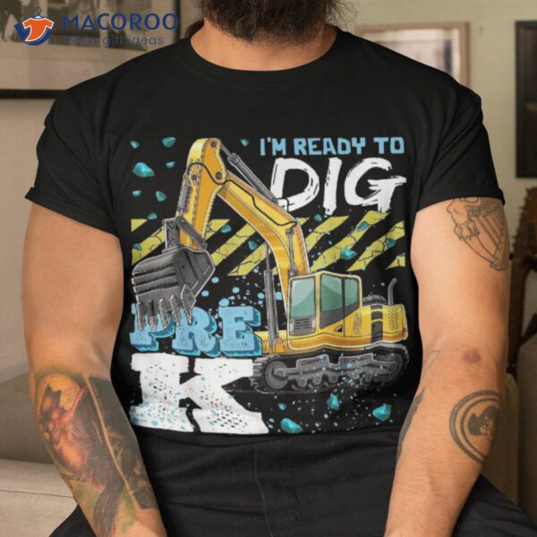 Pre-k Excavator Construction Back To School Boys Gift Shirt