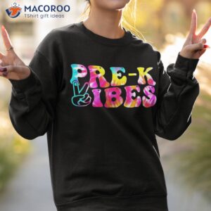 pre k vibes back to school teacher first day of shirt sweatshirt 2