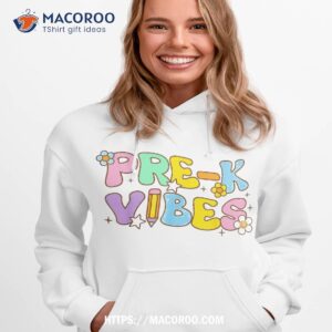 pre k vibes pre kindergarten team retro 1st day of school shirt hoodie 1 1