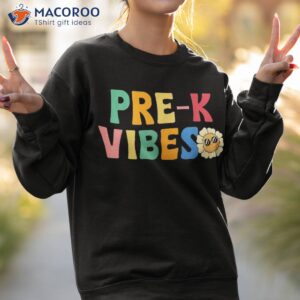 pre k vibes pre kindergarten team retro 1st day of school shirt sweatshirt 2