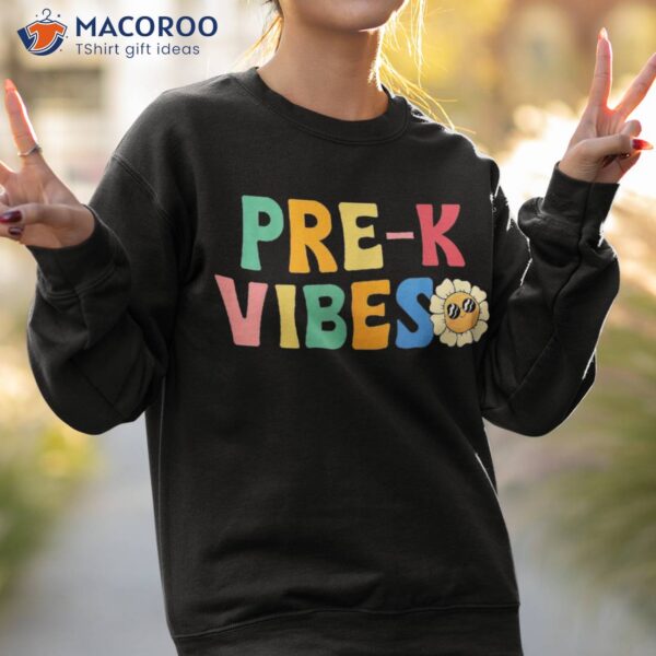 Pre-k Vibes – Pre Kindergarten Team Retro 1st Day Of School Shirt