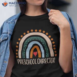 preschool director rainbow appreciation day back to school shirt tshirt