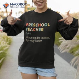 preschool teacher funny kindergarten definition shirt sweatshirt 1