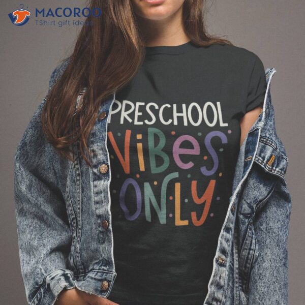 Preschool Vibes Teacher Back To School Shirt