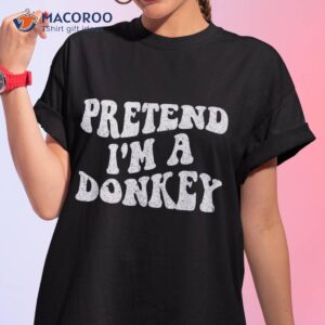 Pretend I’m A Donkey Costume Funny Easy Lazy Halloween Shirt