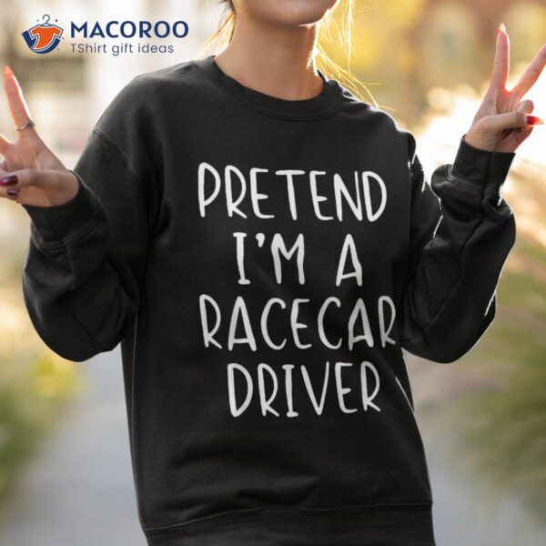 Pretend Race Car Driver Costume Halloween Lazy Easy Racecar Shirt
