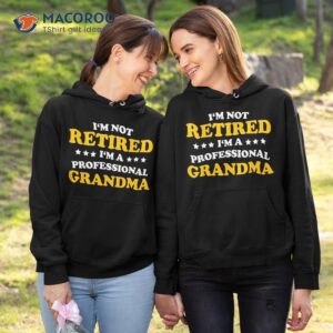 professional grandma classic gift retiret mom wo shirt hoodie 1