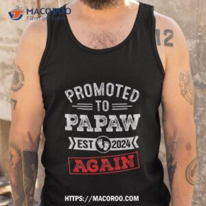 promoted to papaw again 2024 pregnancy announcet shirt tank top