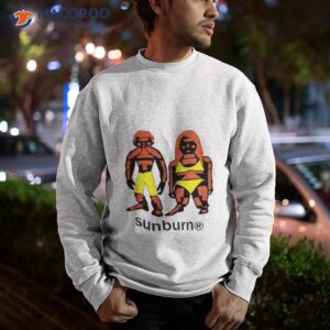 prone to sunburn shirt sweatshirt