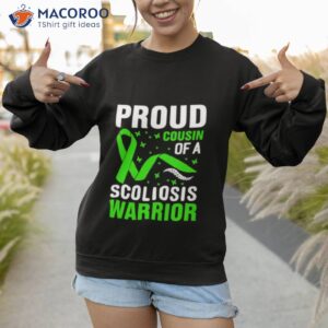 Proud Cousin Of A Scoliosis Warrior Green Ribbon Shirt 2 proud cousin of a scoliosis warrior green ribbon shirt sweatshirt
